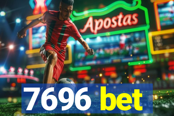 7696 bet